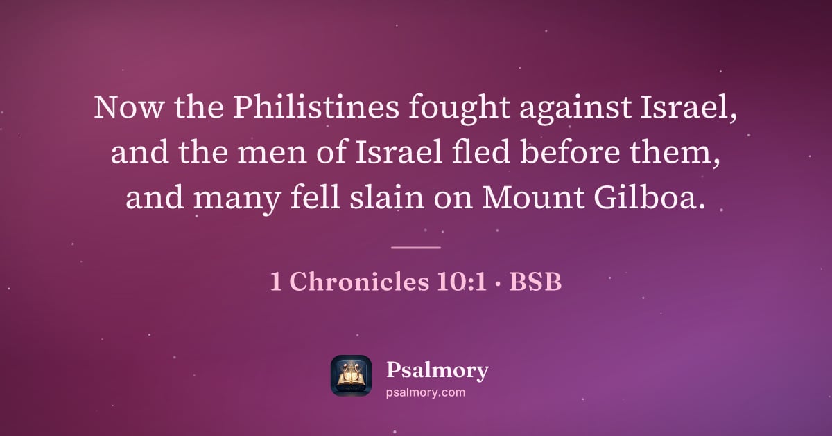 1 Chronicles 10:1 verse artwork: Now the Philistines fought against Israel, and the men of Israel fled before them, and…