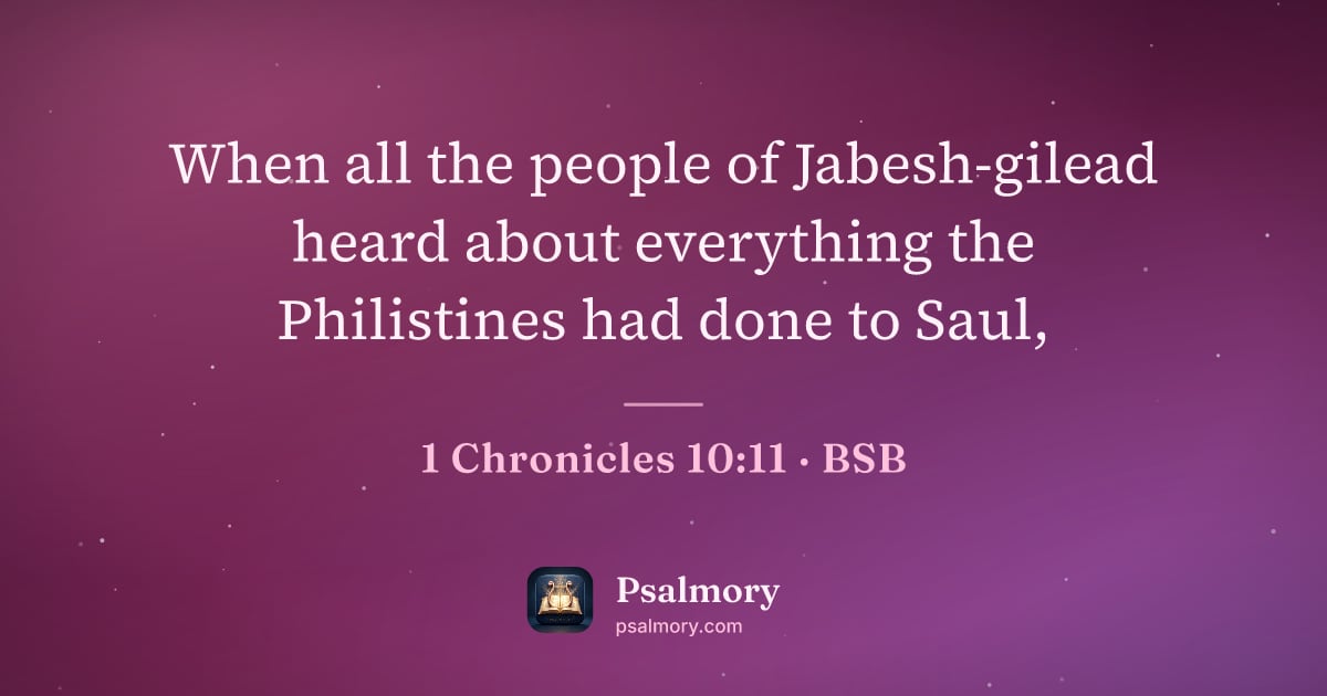 1 Chronicles 10:11 verse artwork: When all the people of Jabesh-gilead heard about everything the Philistines had done to…