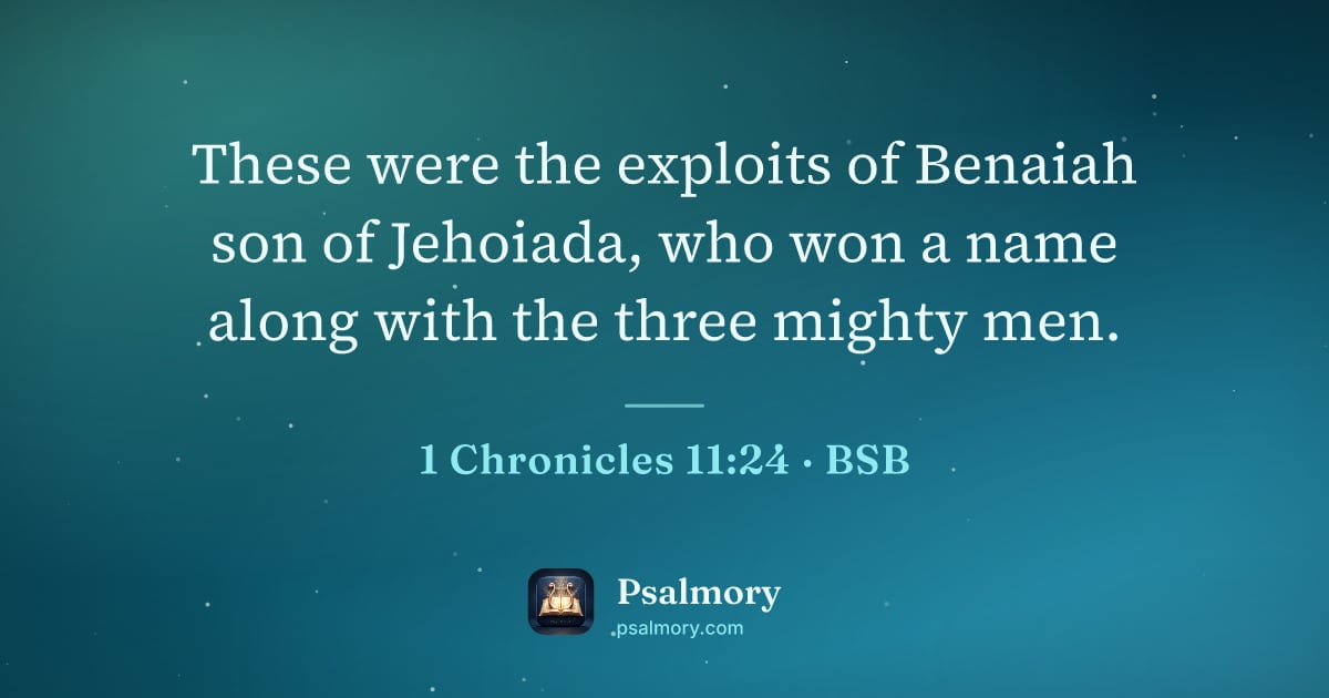 1 Chronicles 11:24 verse artwork: These were the exploits of Benaiah son of Jehoiada, who won a name along with the three…