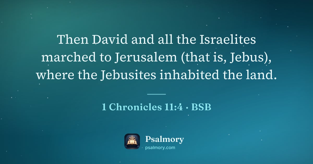 1 Chronicles 11:4 verse artwork: Then David and all the Israelites marched to Jerusalem (that is, Jebus), where the…