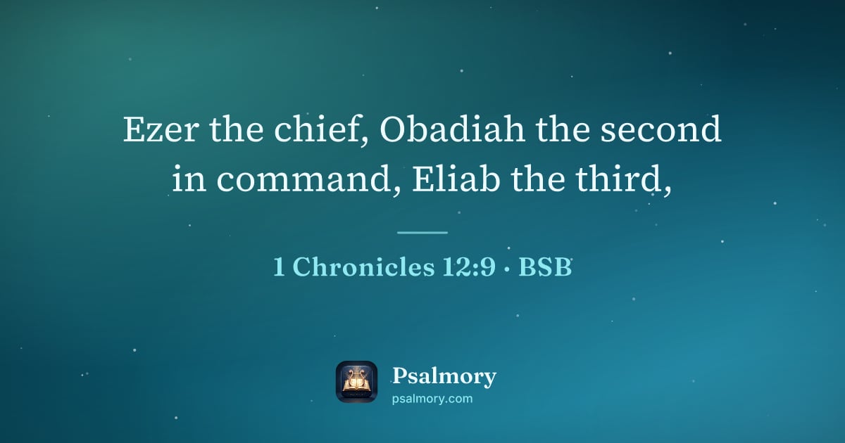 1 Chronicles 12:9 verse artwork: Ezer the chief, Obadiah the second in command, Eliab the third,
