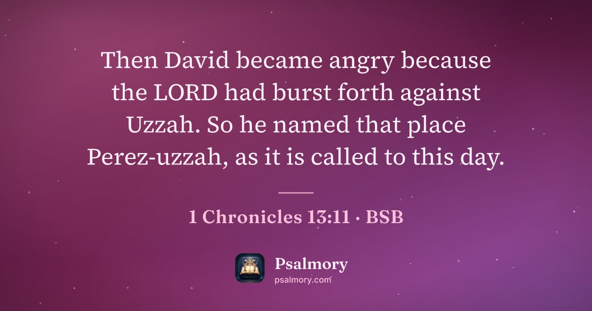 1 Chronicles 13:11 verse artwork: Then David became angry because the LORD had burst forth against Uzzah. So he named that…
