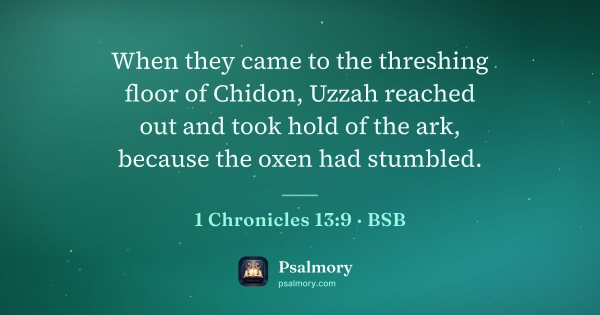 1 Chronicles 13:9 verse artwork: When they came to the threshing floor of Chidon, Uzzah reached out and took hold of the…