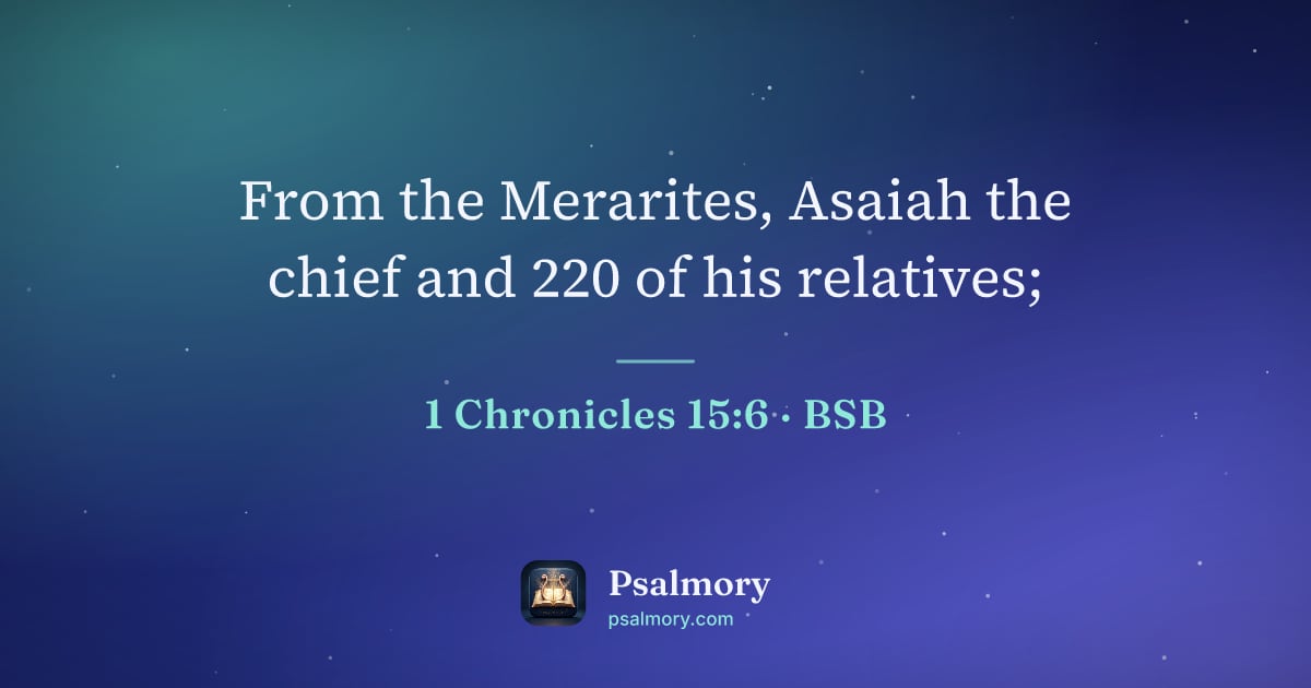 1 Chronicles 15:6 verse artwork: From the Merarites, Asaiah the chief and 220 of his relatives;