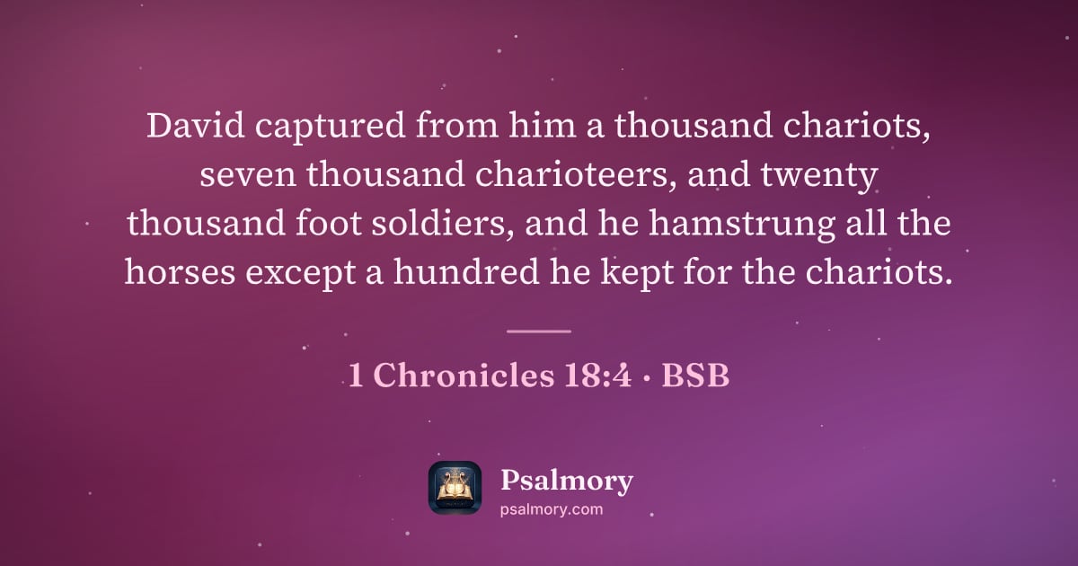 1 Chronicles 18:4 verse artwork: David captured from him a thousand chariots, seven thousand charioteers, and twenty…