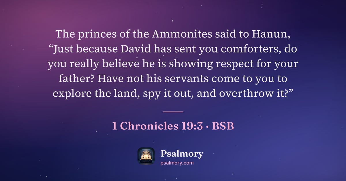 1 Chronicles 19:3 verse artwork: The princes of the Ammonites said to Hanun, “Just because David has sent you comforters,…
