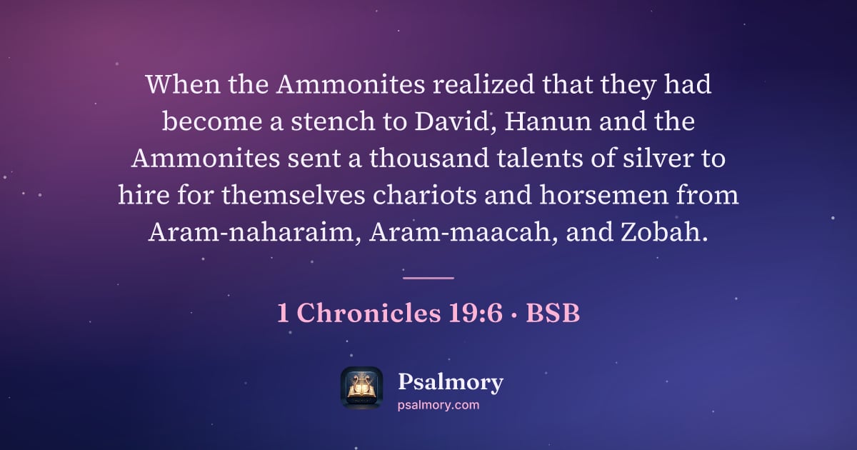 1 Chronicles 19:6 verse artwork: When the Ammonites realized that they had become a stench to David, Hanun and the…