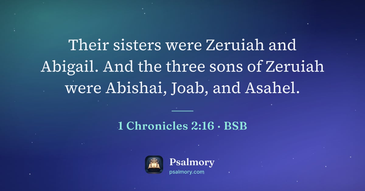 1 Chronicles 2:16 verse artwork: Their sisters were Zeruiah and Abigail. And the three sons of Zeruiah were Abishai,…
