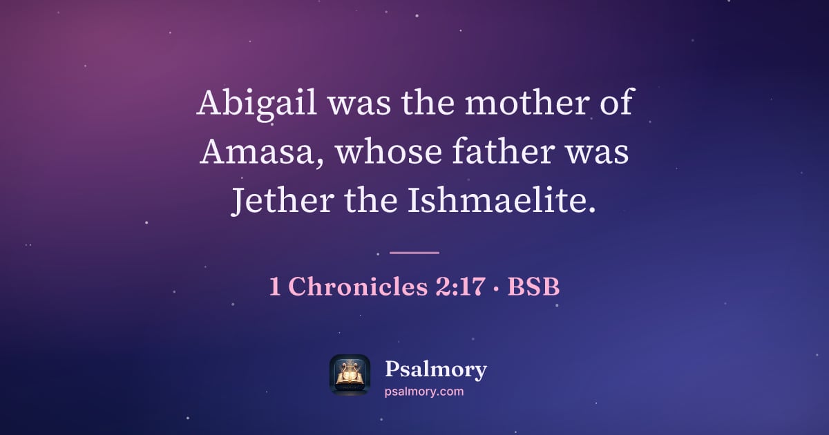 1 Chronicles 2:17 verse artwork: Abigail was the mother of Amasa, whose father was Jether the Ishmaelite.