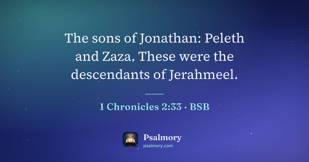 1 Chronicles 2:33 verse artwork: The sons of Jonathan: Peleth and Zaza. These were the descendants of Jerahmeel.