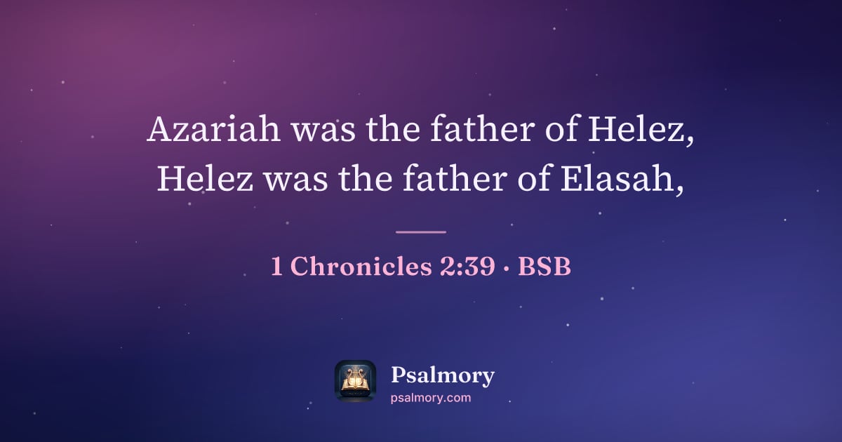 1 Chronicles 2:39 verse artwork: Azariah was the father of Helez, Helez was the father of Elasah,
