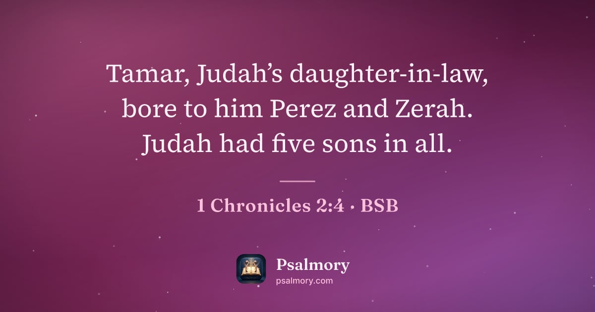 1 Chronicles 2:4 verse artwork: Tamar, Judah’s daughter-in-law, bore to him Perez and Zerah. Judah had five sons in all.
