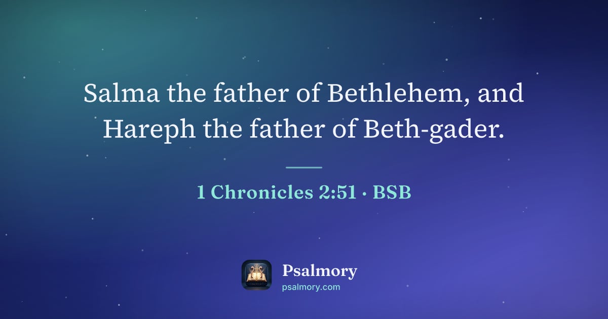 1 Chronicles 2:51 verse artwork: Salma the father of Bethlehem, and Hareph the father of Beth-gader.