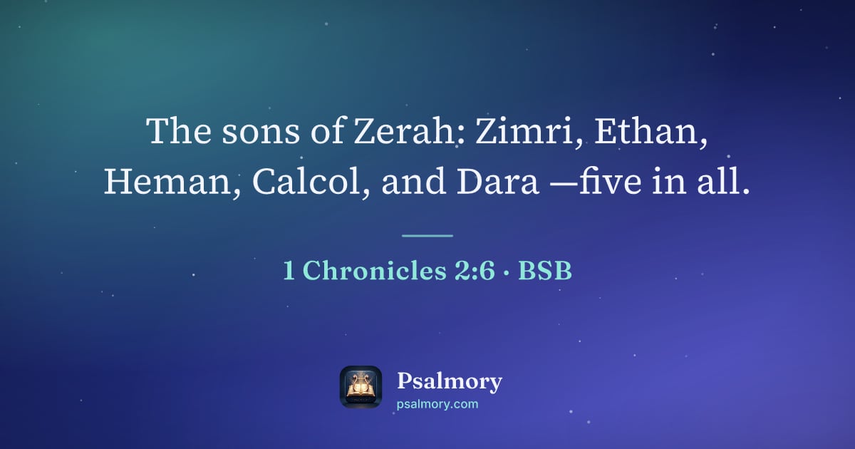 1 Chronicles 2:6 verse artwork: The sons of Zerah: Zimri, Ethan, Heman, Calcol, and Dara —five in all.