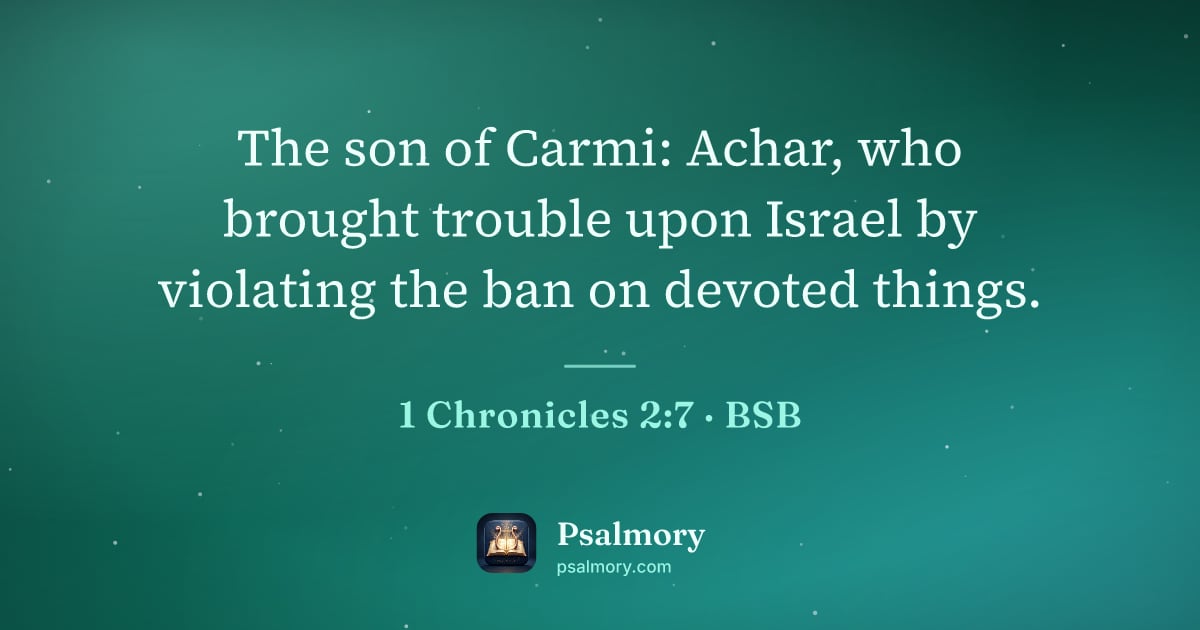 1 Chronicles 2:7 verse artwork: The son of Carmi: Achar, who brought trouble upon Israel by violating the ban on devoted…