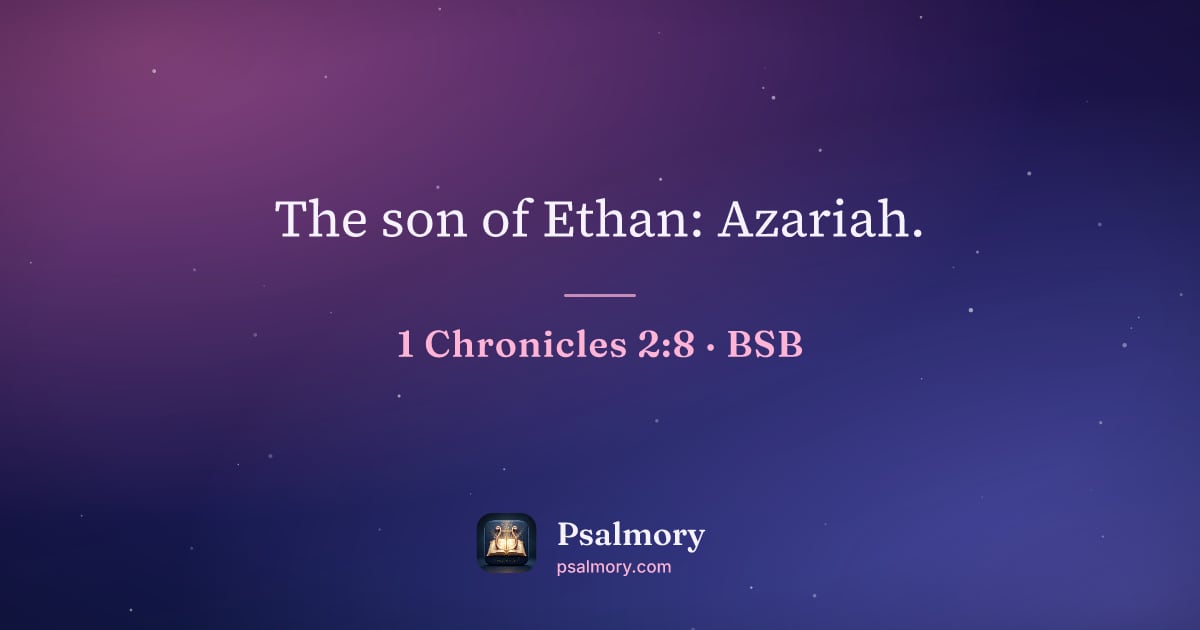 1 Chronicles 2:8 verse artwork: The son of Ethan: Azariah.