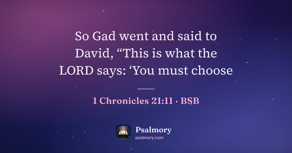 1 Chronicles 21:11 verse artwork: So Gad went and said to David, “This is what the LORD says: ‘You must choose