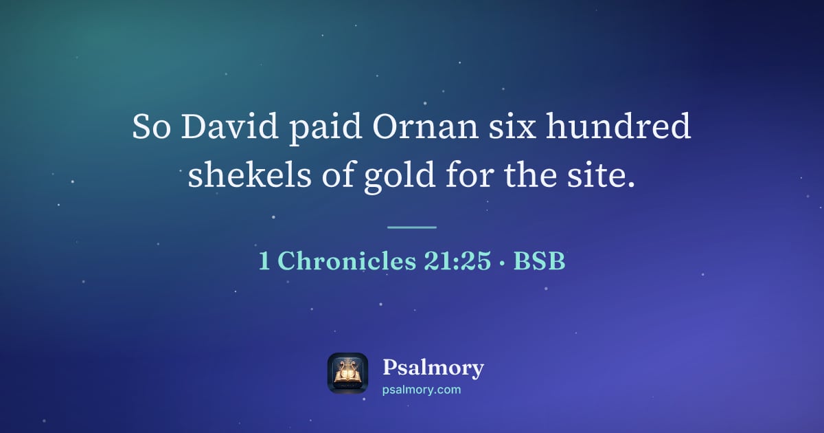 1 Chronicles 21:25 verse artwork: So David paid Ornan six hundred shekels of gold for the site.