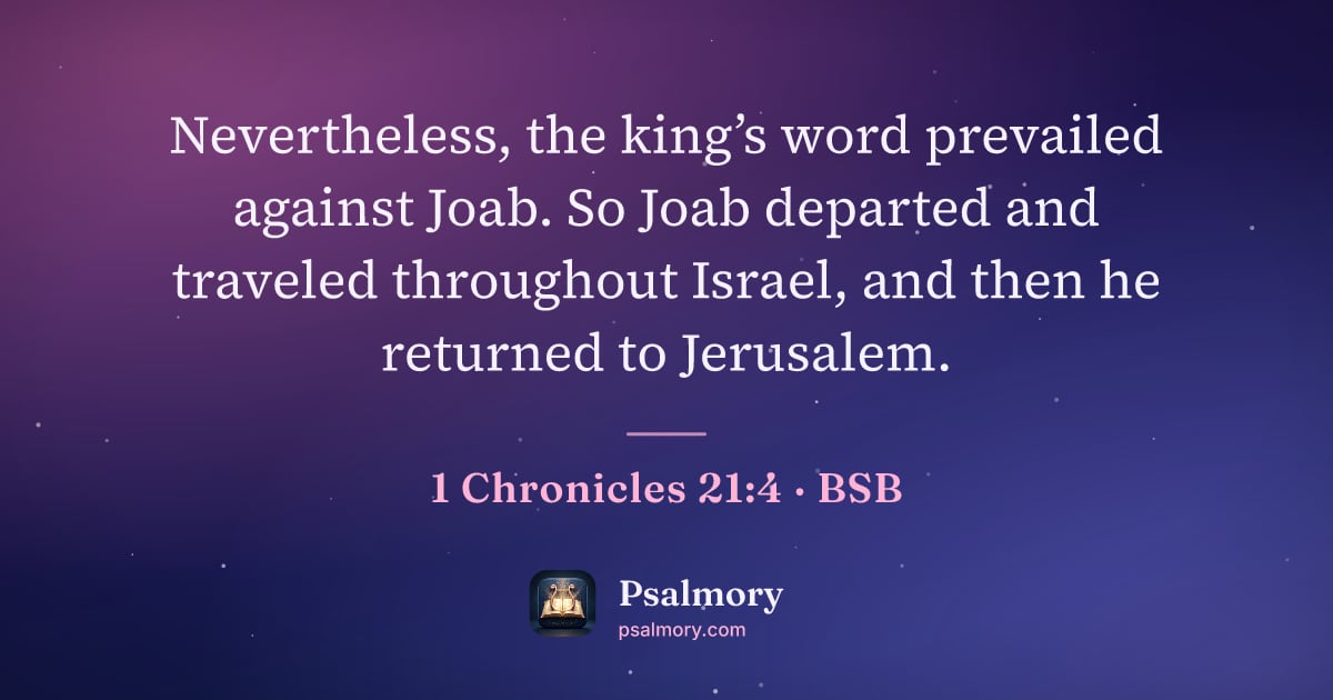 1 Chronicles 21:4 verse artwork: Nevertheless, the king’s word prevailed against Joab. So Joab departed and traveled…