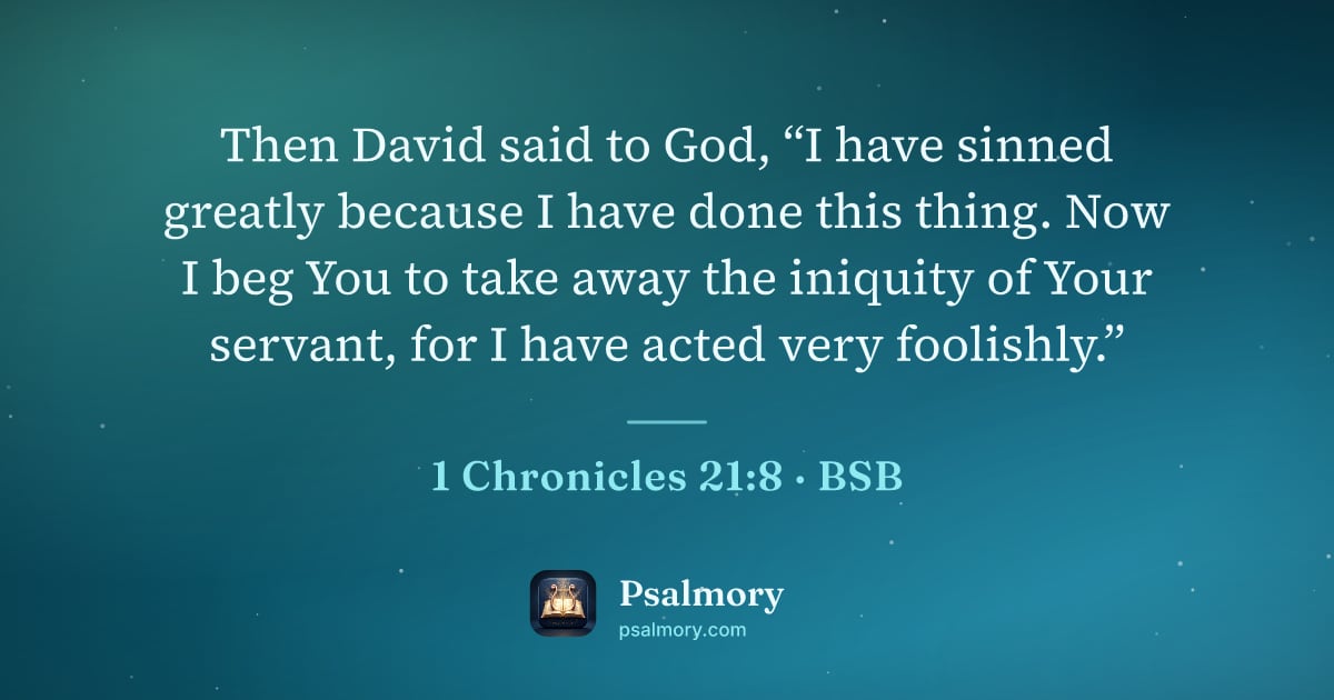 1 Chronicles 21:8 verse artwork: Then David said to God, “I have sinned greatly because I have done this thing. Now I beg…