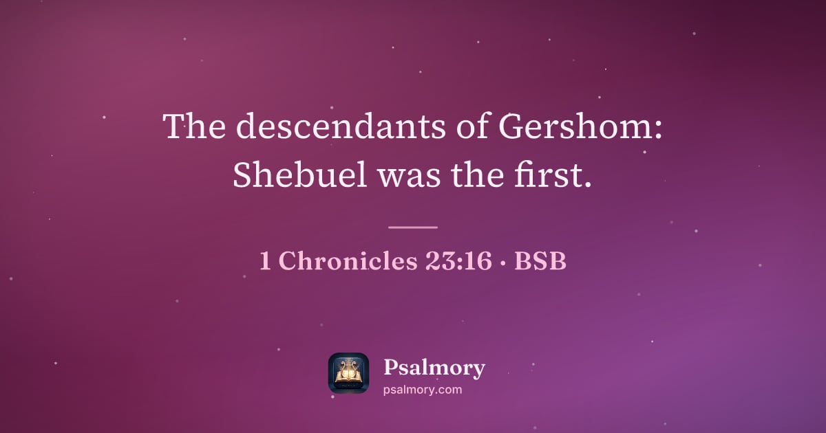 1 Chronicles 23:16 verse artwork: The descendants of Gershom: Shebuel was the first.