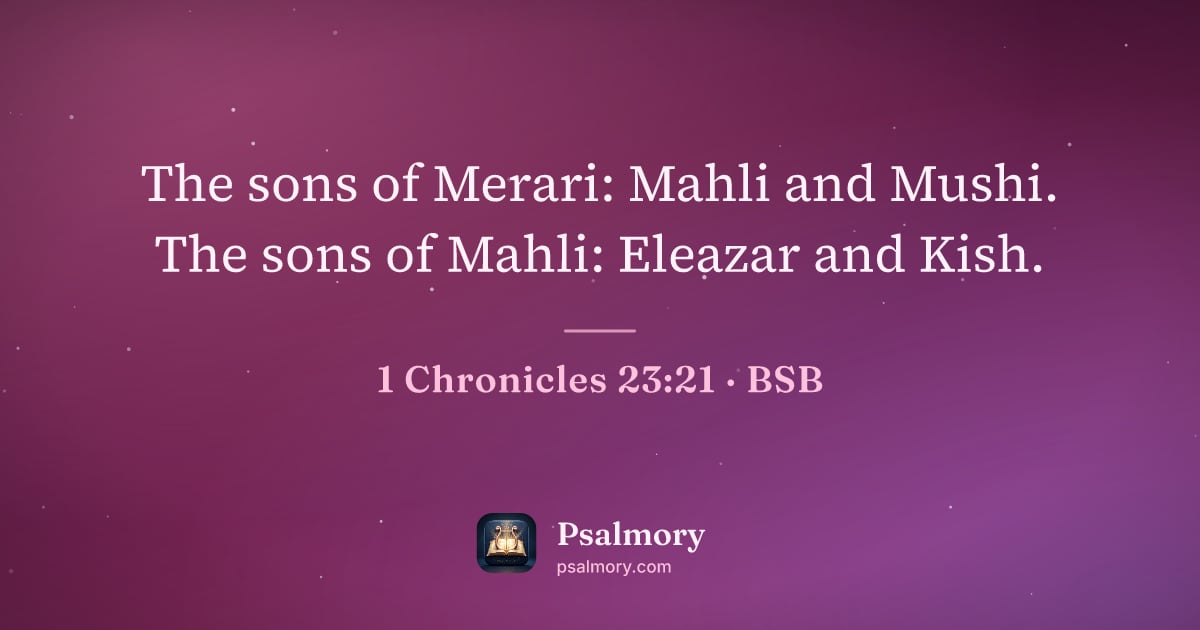 1 Chronicles 23:21 verse artwork: The sons of Merari: Mahli and Mushi. The sons of Mahli: Eleazar and Kish.