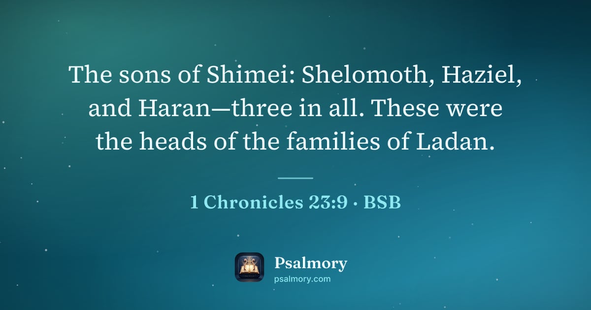 1 Chronicles 23:9 verse artwork: The sons of Shimei: Shelomoth, Haziel, and Haran—three in all. These were the heads of…