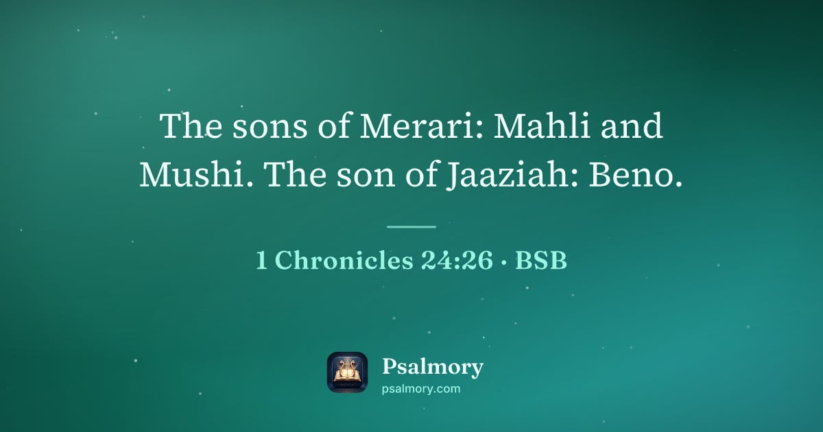 1 Chronicles 24:26 verse artwork: The sons of Merari: Mahli and Mushi. The son of Jaaziah: Beno.