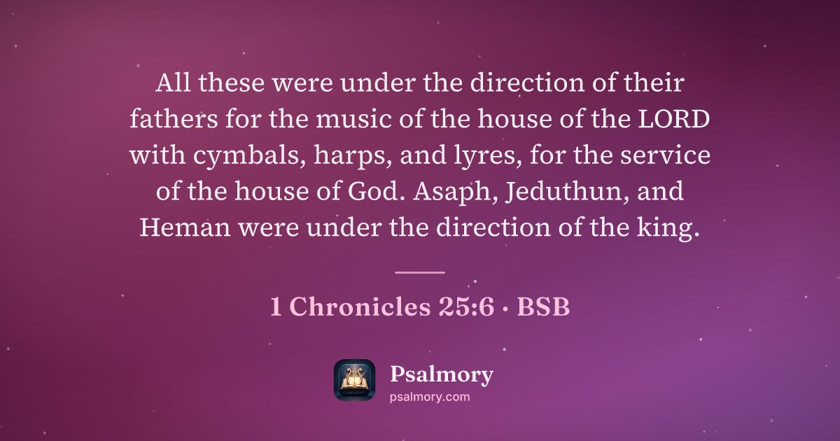 1 Chronicles 25:6 verse artwork: All these were under the direction of their fathers for the music of the house of the…