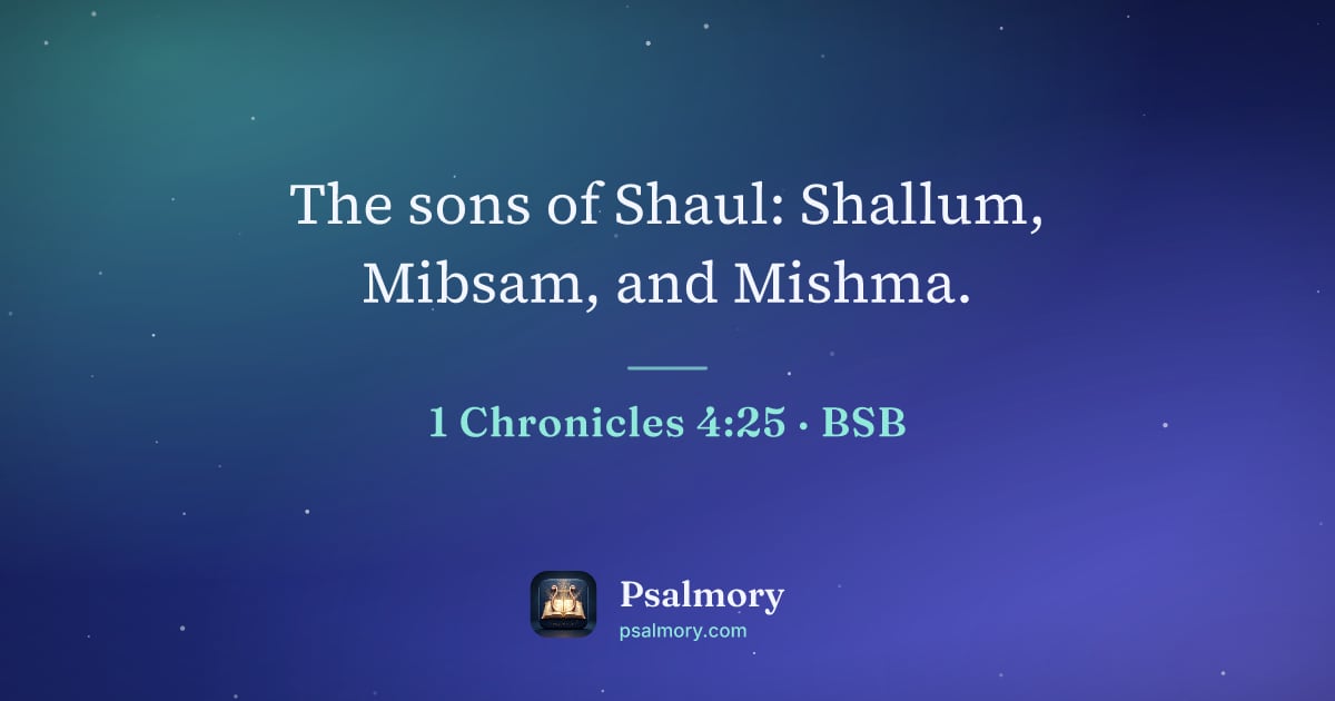 1 Chronicles 4:25 verse artwork: The sons of Shaul: Shallum, Mibsam, and Mishma.