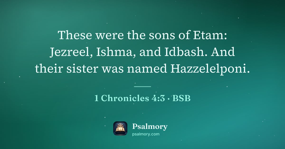 1 Chronicles 4:3 verse artwork: These were the sons of Etam: Jezreel, Ishma, and Idbash. And their sister was named…