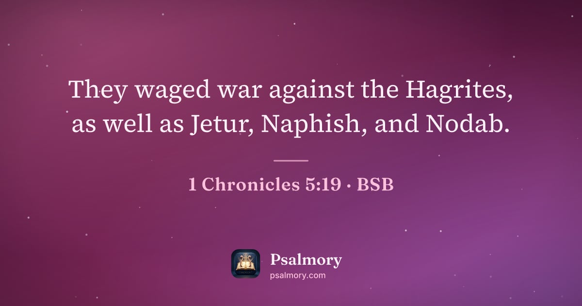 1 Chronicles 5:19 verse artwork: They waged war against the Hagrites, as well as Jetur, Naphish, and Nodab.