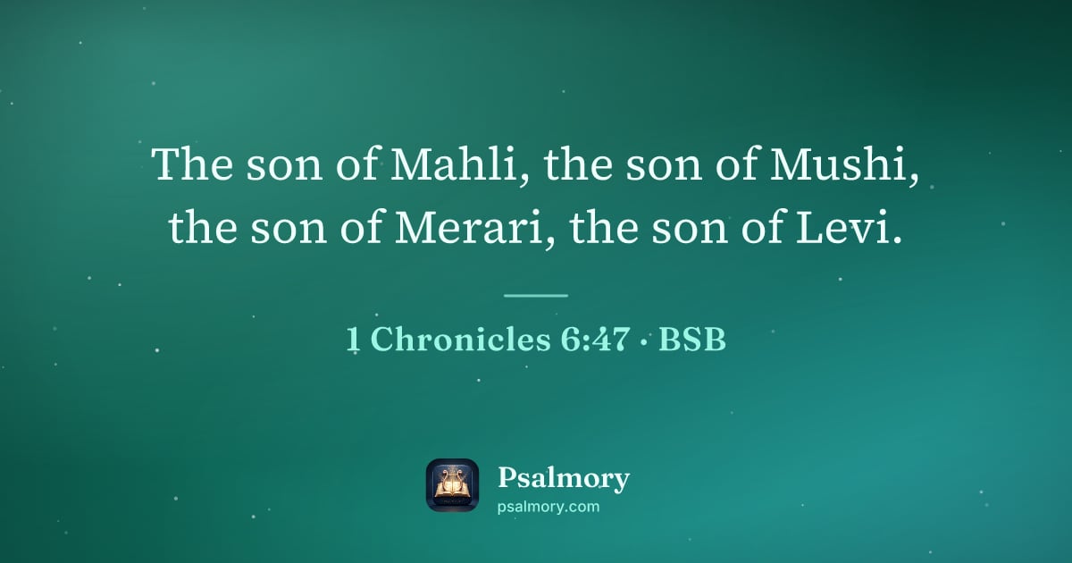 1 Chronicles 6:47 verse artwork: The son of Mahli, the son of Mushi, the son of Merari, the son of Levi.