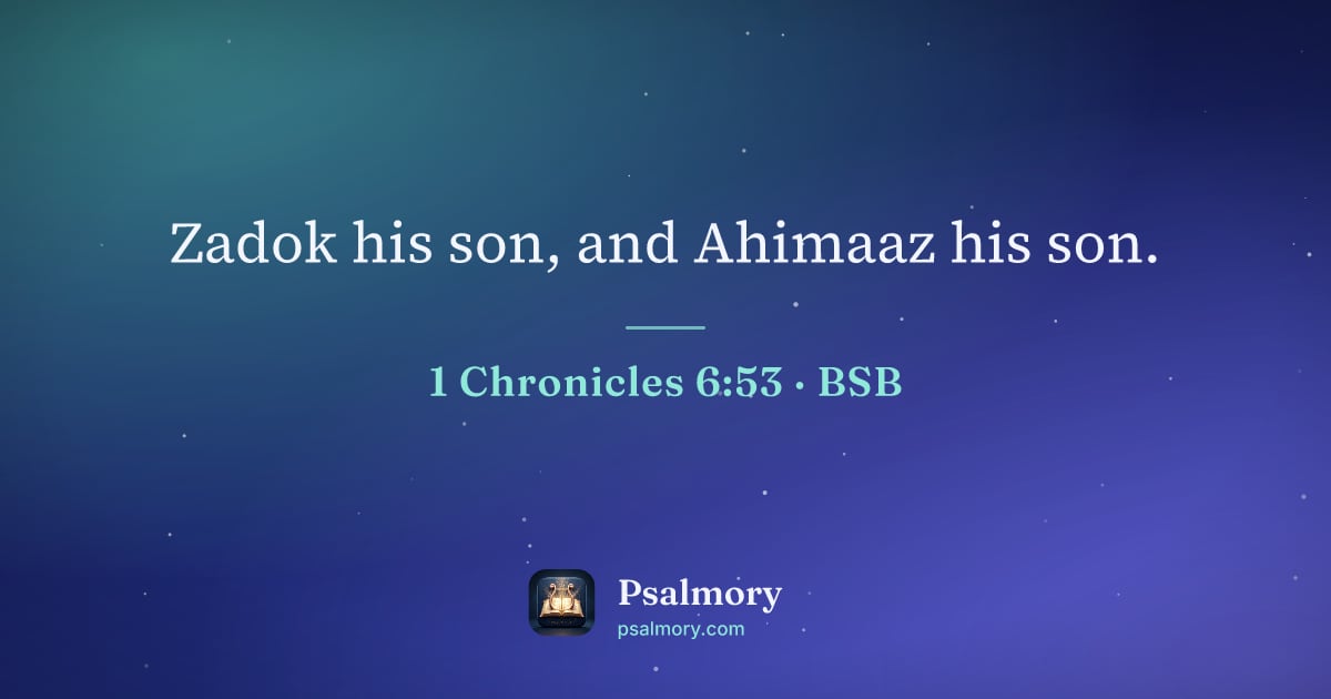 1 Chronicles 6:53 verse artwork: Zadok his son, and Ahimaaz his son.