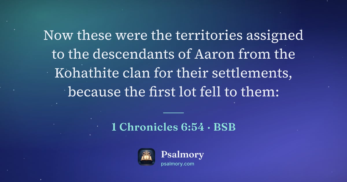 1 Chronicles 6:54 verse artwork: Now these were the territories assigned to the descendants of Aaron from the Kohathite…