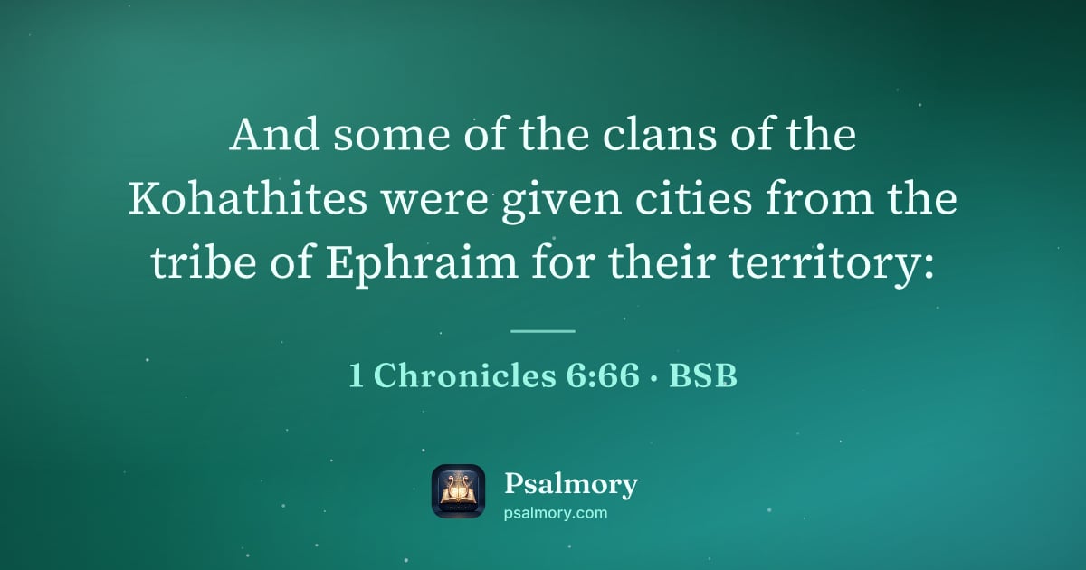 1 Chronicles 6:66 verse artwork: And some of the clans of the Kohathites were given cities from the tribe of Ephraim for…