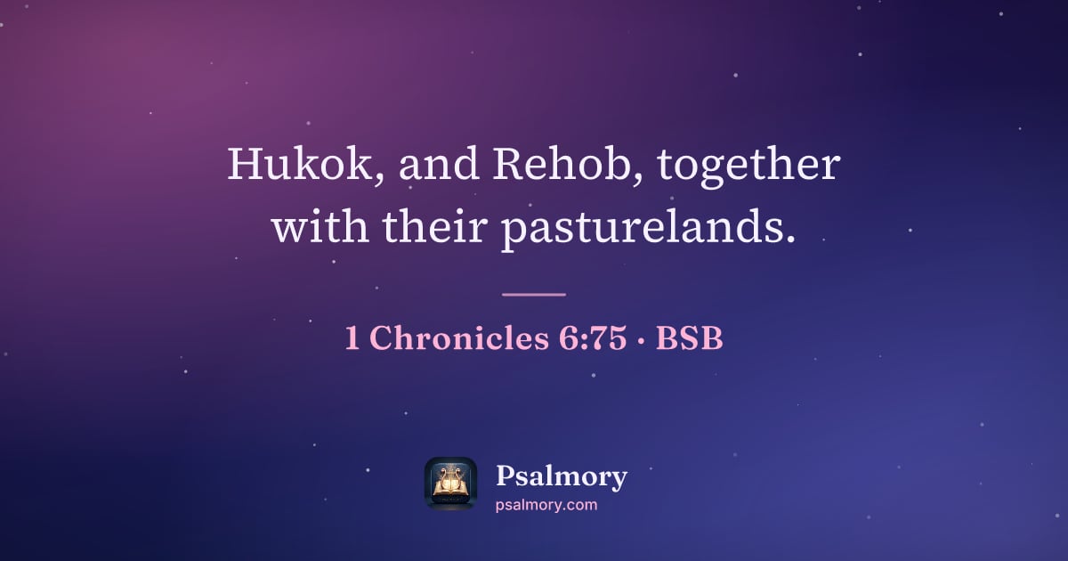 1 Chronicles 6:75 verse artwork: Hukok, and Rehob, together with their pasturelands.