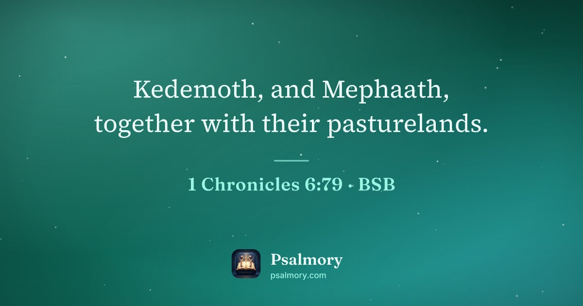 1 Chronicles 6:79 verse artwork: Kedemoth, and Mephaath, together with their pasturelands.