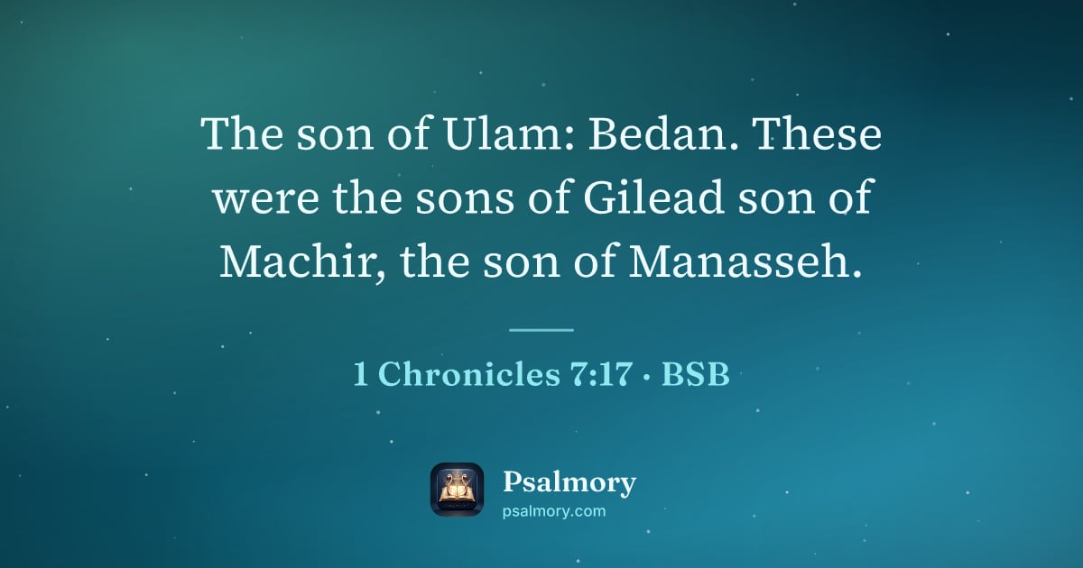 1 Chronicles 7:17 verse artwork: The son of Ulam: Bedan. These were the sons of Gilead son of Machir, the son of Manasseh.