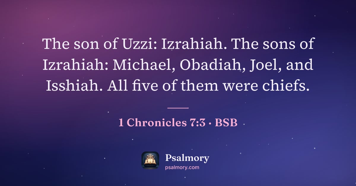 1 Chronicles 7:3 verse artwork: The son of Uzzi: Izrahiah. The sons of Izrahiah: Michael, Obadiah, Joel, and Isshiah.…