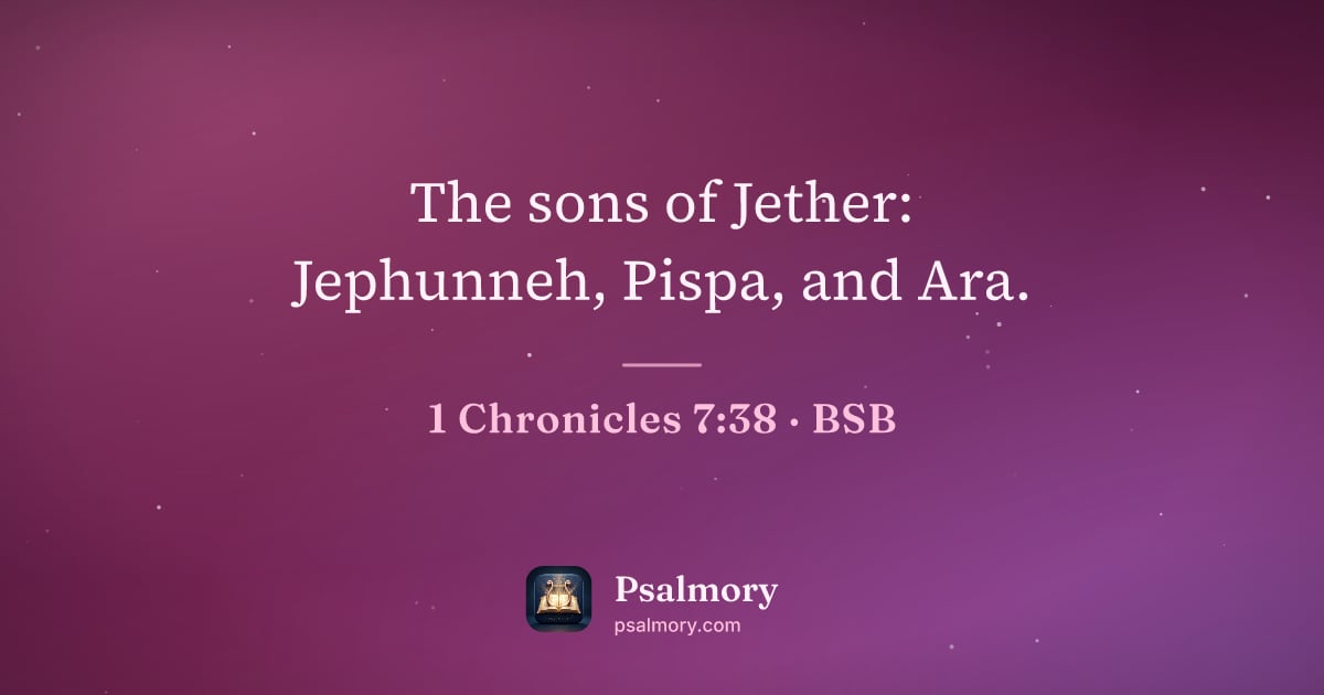 1 Chronicles 7:38 verse artwork: The sons of Jether: Jephunneh, Pispa, and Ara.