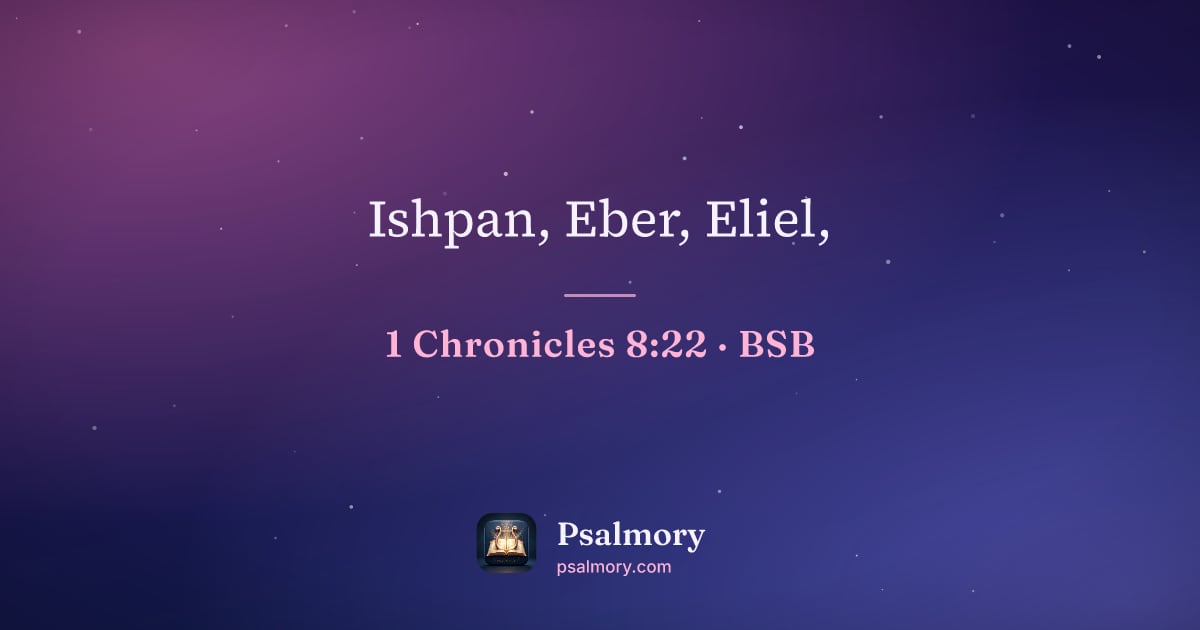 1 Chronicles 8:22 verse artwork: Ishpan, Eber, Eliel,