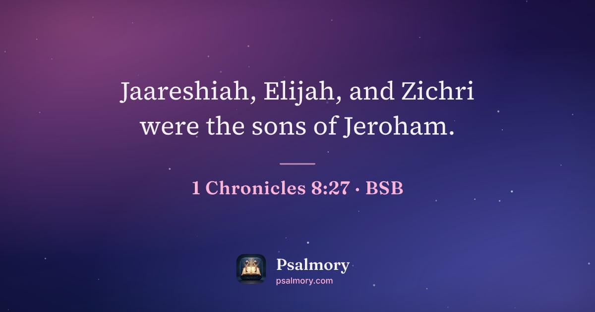 1 Chronicles 8:27 verse artwork: Jaareshiah, Elijah, and Zichri were the sons of Jeroham.