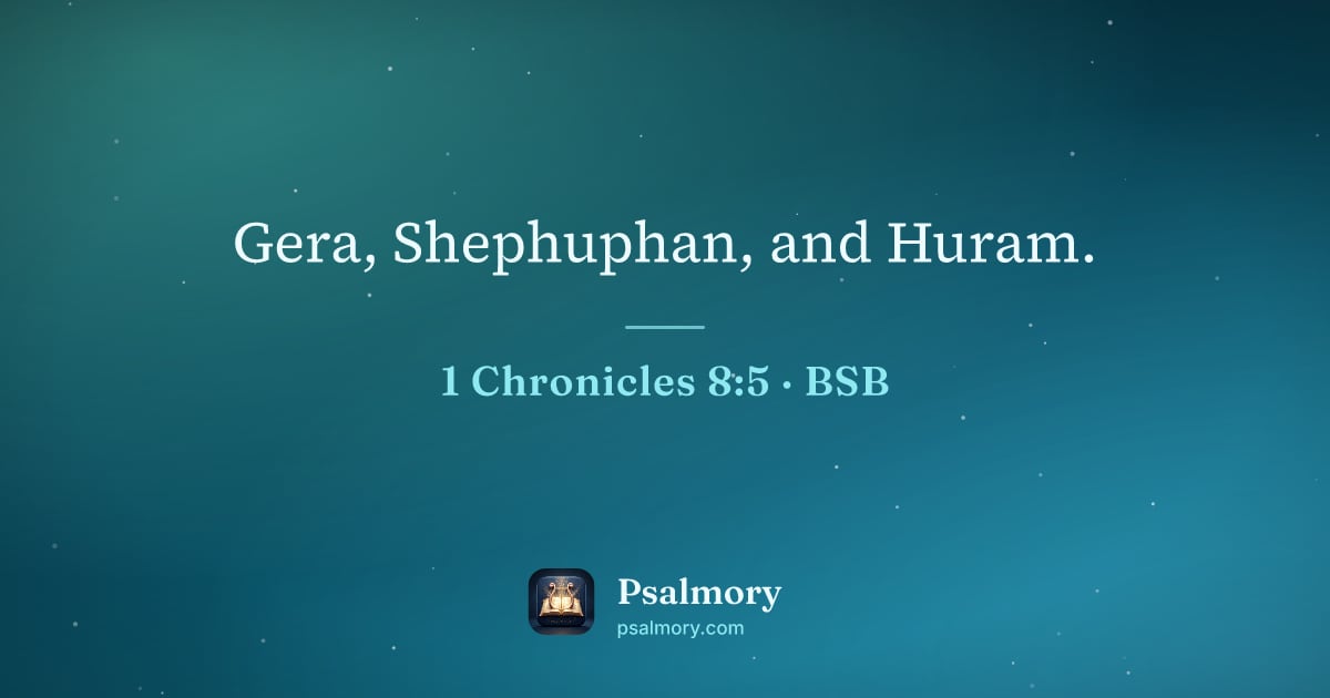 1 Chronicles 8:5 verse artwork: Gera, Shephuphan, and Huram.