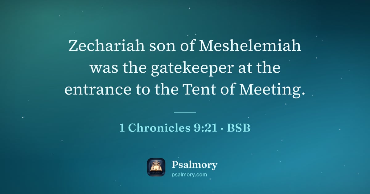 1 Chronicles 9:21 verse artwork: Zechariah son of Meshelemiah was the gatekeeper at the entrance to the Tent of Meeting.