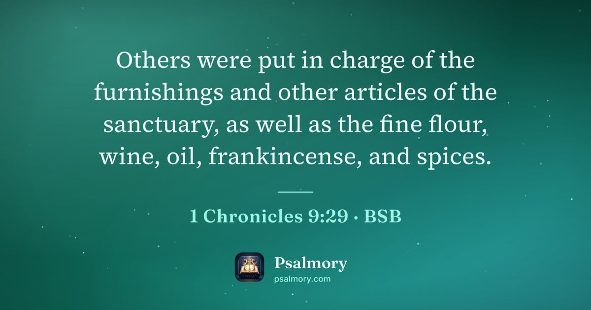 1 Chronicles 9:29 verse artwork: Others were put in charge of the furnishings and other articles of the sanctuary, as…