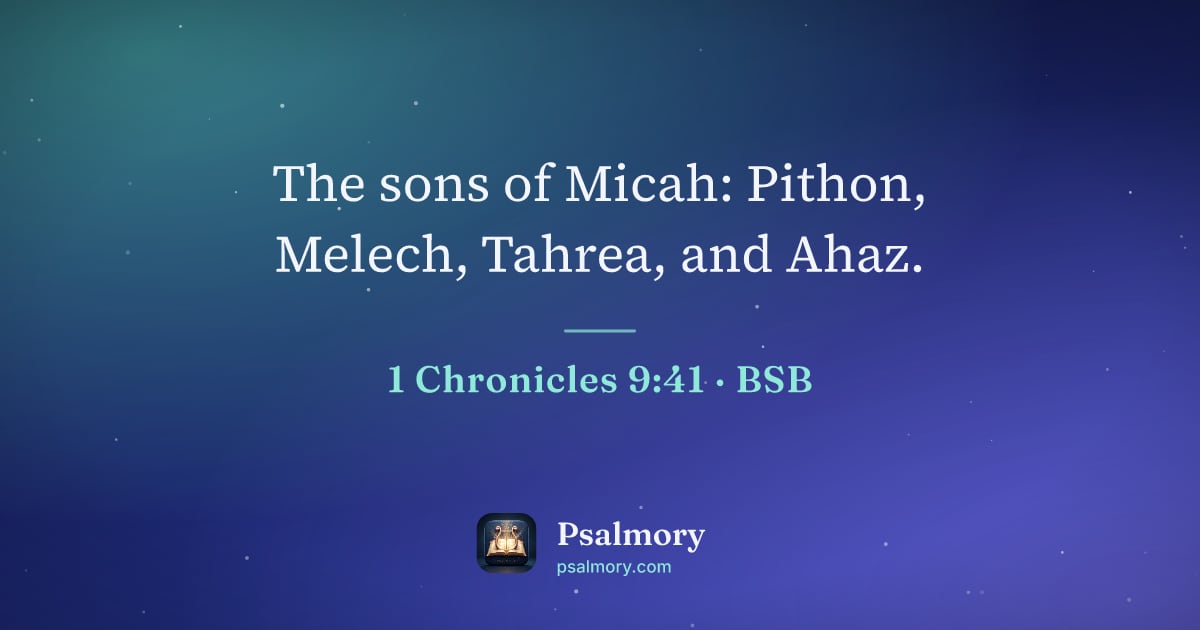 1 Chronicles 9:41 verse artwork: The sons of Micah: Pithon, Melech, Tahrea, and Ahaz.