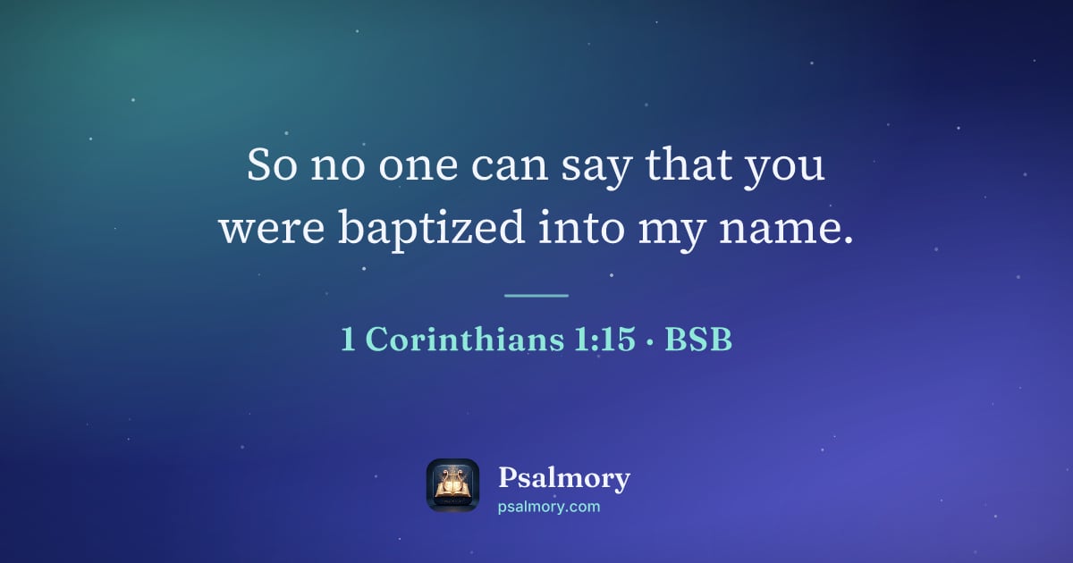 1 Corinthians 1:15 verse artwork: So no one can say that you were baptized into my name.