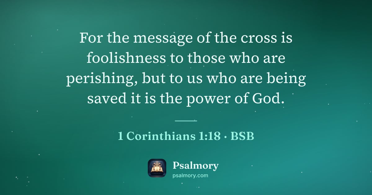 1 Corinthians 1:18 verse artwork: For the message of the cross is foolishness to those who are perishing, but to us who…