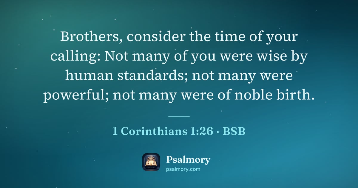 1 Corinthians 1:26 verse artwork: Brothers, consider the time of your calling: Not many of you were wise by human…